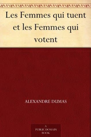 Les Femmes Qui Tuent Et Les Femmes Qui Votent