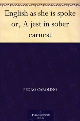 English as She Is Spoke; Or, a Jest in Sober Earnest
