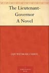 The Lieutenant-Governor: A Novel