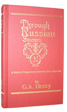 Through Russian Snows: A Story of Napoleon's Retreat from Moscow