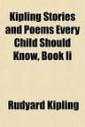 Kipling Stories and Poems Every Child Should Know, Book II