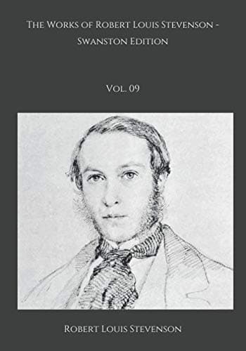 The Works of Robert Louis Stevenson - Swanston Edition, Vol. 09