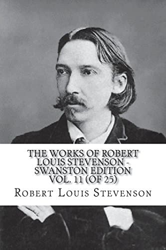 The Works of Robert Louis Stevenson - Swanston Edition, Vol. 25