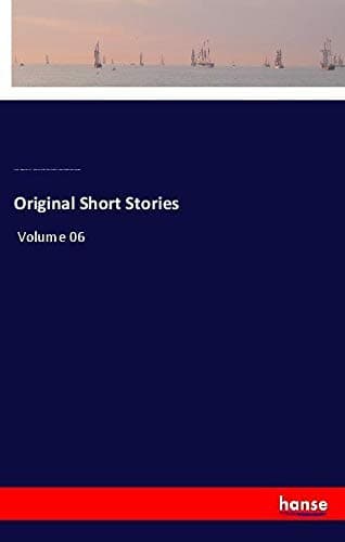 Original Short Stories — Volume 06