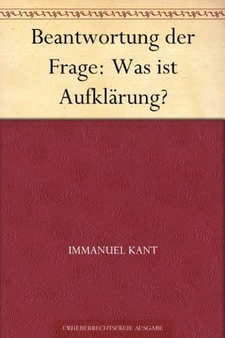 Beantwortung Der Frage: Was Ist Aufklärung?