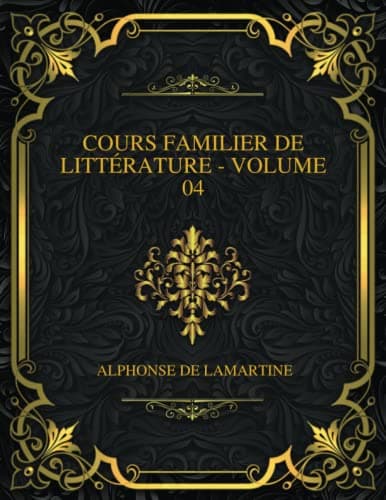 Cours Familier De Littérature - Volume 04