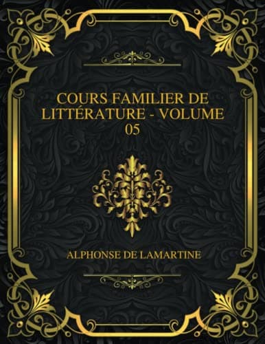 Cours Familier De Littérature - Volume 05