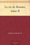 La Vie De Rossini, Tome II
