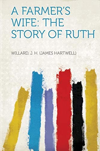 A Farmer's Wife: The Story of Ruth
