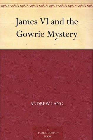 James VI and the Gowrie Mystery