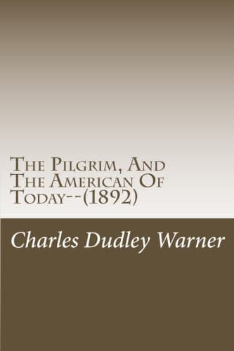 The Pilgrim, and the American of Today—(1892)