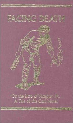Facing Death; Or, The Hero of the Vaughan Pit: A Tale of the Coal Mines