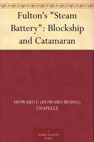 Fulton's "Steam Battery": Blockship and Catamaran