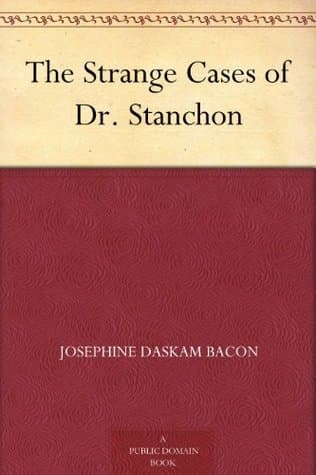 The Strange Cases of Dr. Stanchon