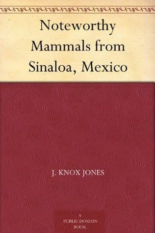 Noteworthy Mammals from Sinaloa, Mexico