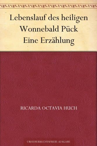 Lebenslauf Des Heiligen Wonnebald Pück: Eine Erzählung