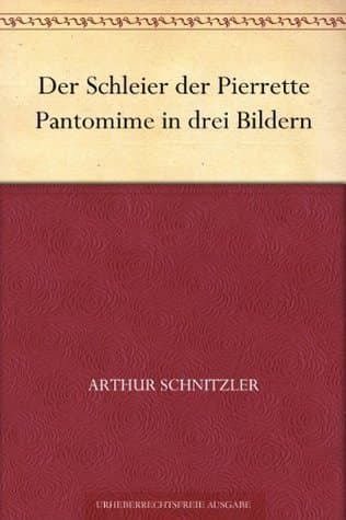 Der Schleier Der Pierrette: Pantomime in Drei Bildern