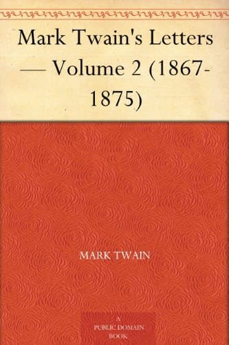 Mark Twain's Letters — Volume 2 (1867-1875)