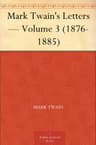 Mark Twain's Letters — Volume 3 (1876-1885)