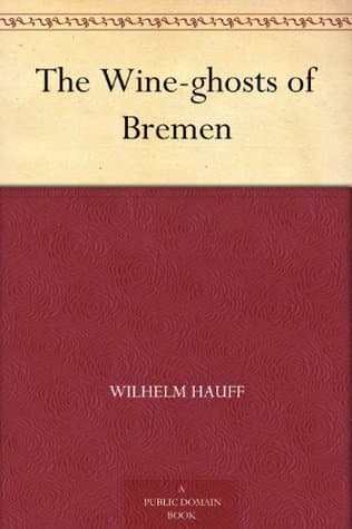 The Wine-Ghosts of Bremen