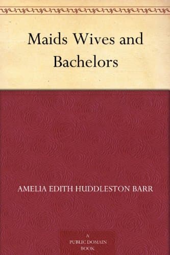 Maids, Wives, and Bachelors