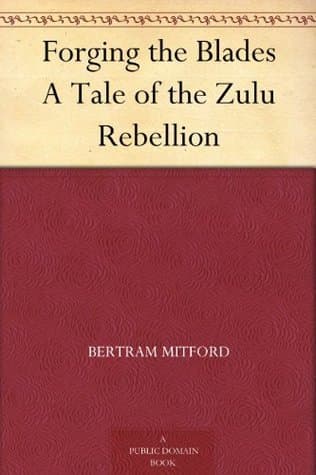 Forging the Blades: A Tale of the Zulu Rebellion
