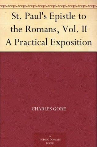 St. Paul's Epistle to the Romans: A Practical Exposition. Vol. II