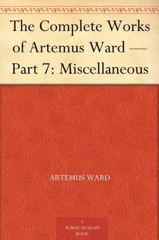 The Complete Works of Artemus Ward — Part 7: Miscellaneous