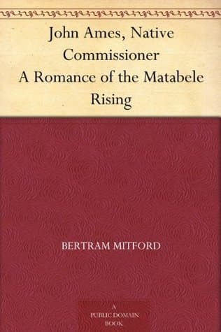 John Ames, Native Commissioner: A Romance of the Matabele Rising
