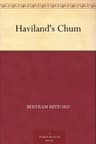 Haviland's Chum