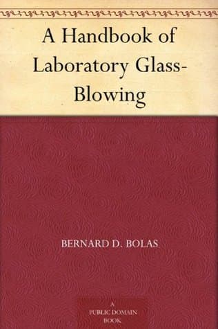 A Handbook of Laboratory Glass-Blowing