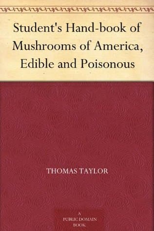 Student's Hand-Book of Mushrooms of America, Edible and Poisonous