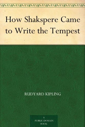 How Shakspere Came to Write the Tempest