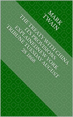 The Treaty with China, Its Provisions Explainednew York Tribune, Tuesday, August 28, 1868