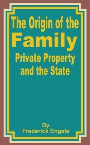 The Origin of the Family, Private Property, and the State