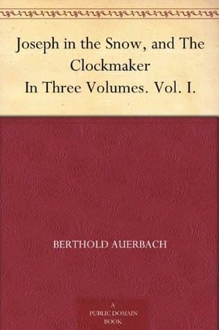 Joseph in the Snow, and the Clockmaker. in Three Volumes. Vol. I.