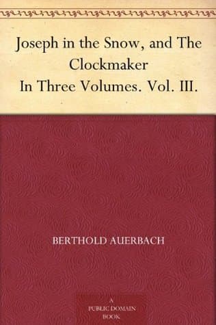 Joseph in the Snow, and the Clockmaker. in Three Volumes. Vol. III.