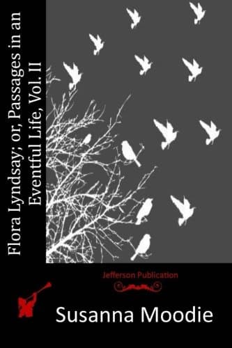 Flora Lyndsay; Or, Passages in an Eventful Life, Vol. II.