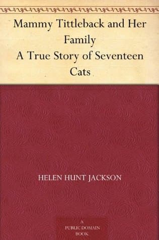 Mammy Tittleback and Her Family: A True Story of Seventeen Cats