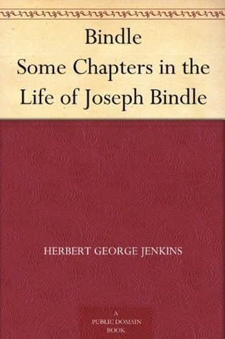 Bindle: Some Chapters in the Life of Joseph Bindle