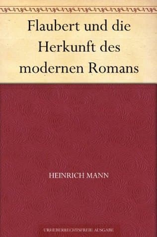 Flaubert Und Die Herkunft Des Modernen Romans