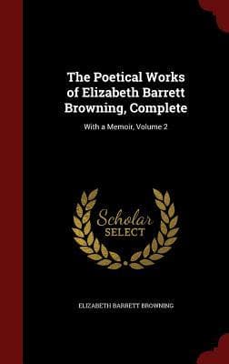 The Poetical Works of Elizabeth Barrett Browning, Volume 2