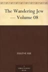 The Wandering Jew — Volume 08