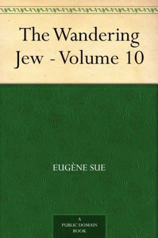 The Wandering Jew — Volume 10