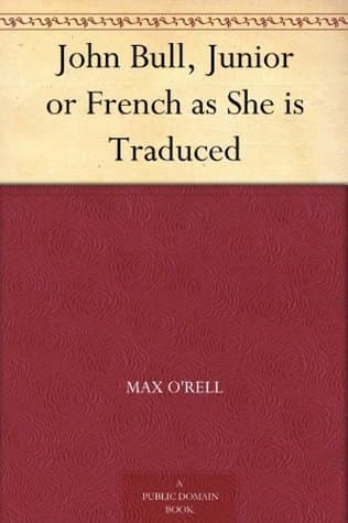 John Bull, Junior; Or, French as She Is Traduced