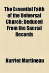 The Essential Faith of the Universal Church; Deduced from the Sacred Records