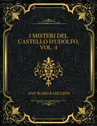 I Misteri Del Castello D'udolfo, Vol. 4