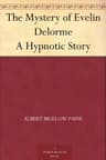 The Mystery of Evelin Delorme: A Hypnotic Story