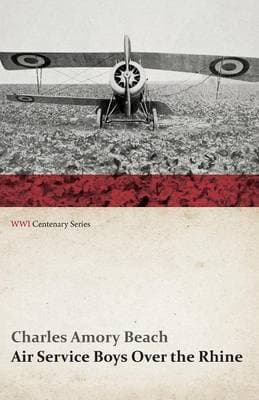 Air Service Boys Over the Rhine; Or, Fighting Above the Clouds