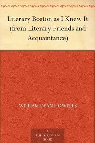 Literary Boston as I Knew It (from Literary Friends and Acquaintance)